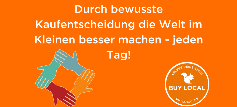 Buy Local - "Nur noch kurz die Welt retten" Buy Local - "Nur noch kurz die Welt retten"